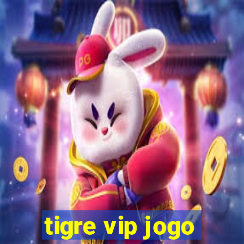 tigre vip jogo